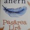 Pasarea Lira &ndash; Cecelia Ahern