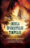Insula sfarsitului timpului Javier Gonzalez - Roman Fictiune Paperback brosat RAO