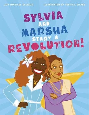 Sylvia and Marsha: A Picture Book about the Trans Women of Color Who Started an Lgbtq+ Revolution! foto