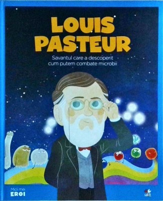 Louis Pasteur. Savantul care a descoperit cum putem combate microbii foto