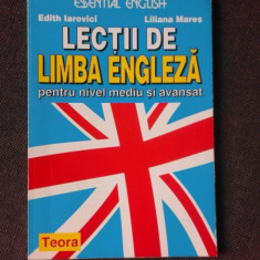 LECTII DE LIMBA ENGLEZA PENTRU NIVEL MEDIU SI AVANSAT - EDITH IAROVICI