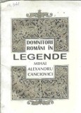 Domnitori romani in legende - Mihai Alexandru Canciovici | Istorie Romana, Biografie, Editura Allfa 1996