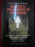 Ilie Moldovan - Adevăr și preamărire &icirc;n ortodoxie