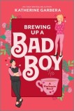 Brewing Up a Bad Boy: A Spicy Romantic Comedy