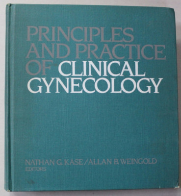 PRINCIPLES AND PRACTICE OF CLINICAL GYNECOLOGY by NATHAN G. KASE and ALAN B. WEINGOLD , 1983 foto