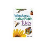 Pollinators &amp; Native Plants for Kids: An Introduction to Botany