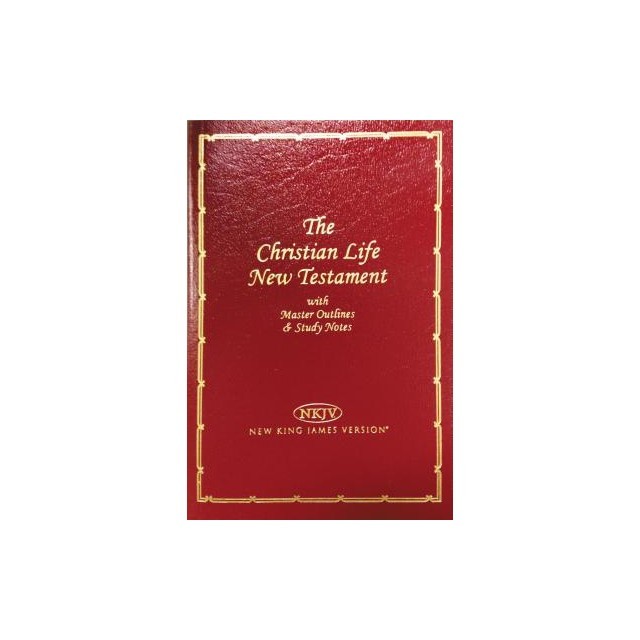 Christian Life New Testament-NKJV: Master Outlines &amp; Study Notes