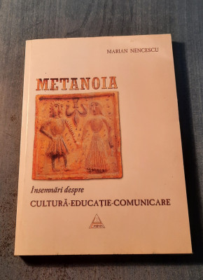 Metanoia insemnari despre educatie comunicare Marian Nencescu foto