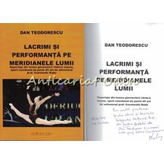 Lacrimi Si Performanta Pe Meridianele Lumii - Dan Teodorescu - Cu Autograf