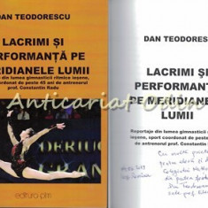 Lacrimi Si Performanta Pe Meridianele Lumii - Dan Teodorescu - Cu Autograf