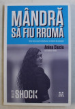 MANDRA SA FIU RROMA de ANINA CIUCIU , 2014, Pandora M