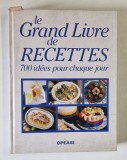 LE GRAND LIVRE DE RECETTES , 700 IDEES POUR CHAQUE JOUR , 1992