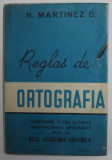 REGLAS DE ORTOGRAFIA de H. MARTINEZ G. , ...LAS ULTIMA INNOVACIONES APROBADAS POR LA REAL ACADEMIA ESPANOLA , 1968