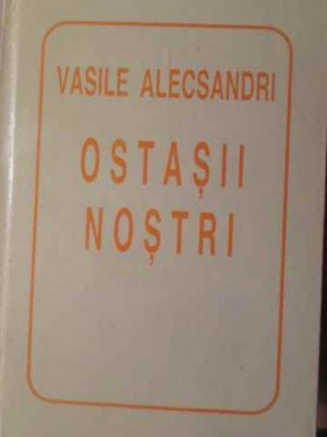 OSTASII NOSTRI-VASILE ALECSANDRI foto