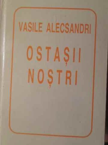 OSTASII NOSTRI-VASILE ALECSANDRI