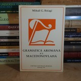 MIHAIL G. BOIAGI - GRAMATICA AROMANA ICA MACEDONOVLAHA , FREIBURG , 1988 *