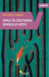 Omul in cautarea sensului vietii/Vicktor Frankl