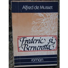 Alfred de Musset - Frederic si Berneretta