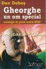 Gheorghe Un Om Special - Dan Dobos, Antologie SF&amp;F, Editura Media-Tech, Bucuresti 2007, Romanesti, 200 pagini, ISBN 973-8364-24-8