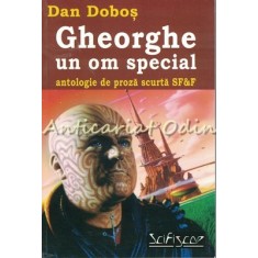 Gheorghe Un Om Special - Dan Dobos