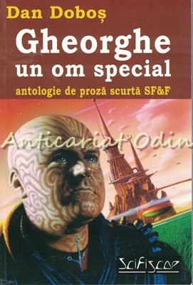 Gheorghe Un Om Special - Dan Dobos foto
