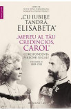 Cu iubire tandra, Elisabeta. Mereu al tau credincios, Carol. Corespondenta perechii regale Vol.2, 2021