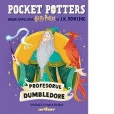 Pocket Potters. Ghiduri pentru Seria Harry Potter de J.K. Rowlling. Profesorul Dumbledore - Alex Moldovan, Mariana Buruiana, J.K. Rowling, Paola Escob