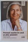 POVESTI AUZITE IN CASA SI ALTE AMINTIRI DESPRE FAMILIILE STIRBEY , BIBESCU SI COSTINESCU de ILEANA KRIPP CONSTANTINESCU in dialog cu CATALIN STRAT , 2