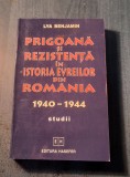 Prigoana si rezistenta in istoria evreilor din Romania 1940 1944 Lya Benjamin