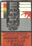 Ramas bun pentru vecie - Raymond Chandler