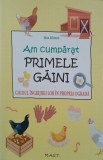 Am cumparat primele gaini. Ghidul ingrijirii lor in propria ograda - Max Albrand