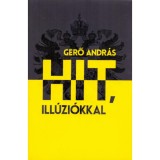 Hit, ill&uacute;zi&oacute;kkal - Gerő Andr&aacute;s