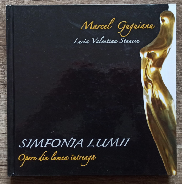 Marcel Guguianu, simfonia lumii - Lucia Valentina Stanciu