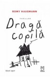 Draga copila - Romy Hausmann