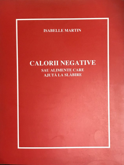 Isabelle Martin - Calorii negative sau alimente care ajută la slăbire (editia 2004)