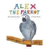 Alex the Parrot : No Ordinary Bird, Stephanie Spinner
