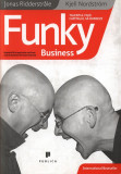 Funky Business | Kjell Nordstrom, Jonas Ridderstrale, Publica
