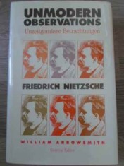 UNMODERN OBSERVATIONS FRIEDRICH NIETZSCHE-WILLIAM ARROWSMITH-229356