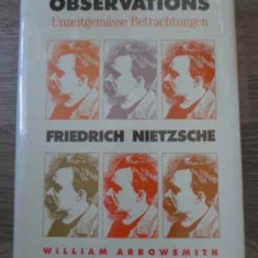 UNMODERN OBSERVATIONS FRIEDRICH NIETZSCHE-WILLIAM ARROWSMITH