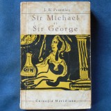 Cumpara ieftin SIR MICHAEL SI SIR GEORGE - J. B. PRIESTLEY