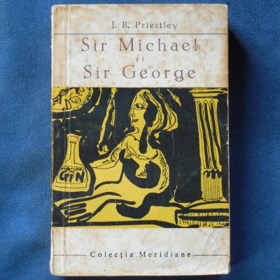 SIR MICHAEL SI SIR GEORGE - J. B. PRIESTLEY foto