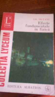 Efecte fundamentale in fizica Gh.Hutanu 1975 foto