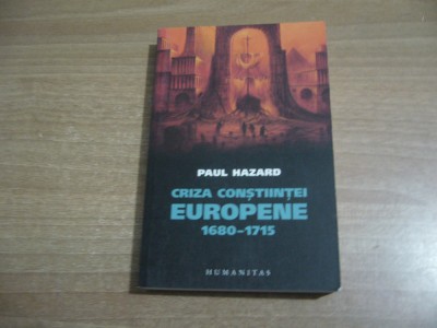 Paul Hazard - Criza constiintei europene 1680-1715 foto