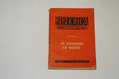 Pe drumuri de munte - C. Hogas - ESPLA - 1958 foto