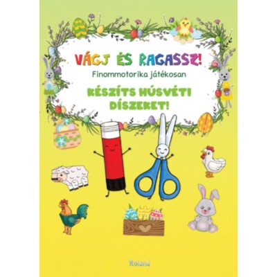 V&amp;aacute;gj &amp;eacute;s ragassz! - K&amp;eacute;sz&amp;iacute;ts h&amp;uacute;sv&amp;eacute;ti d&amp;iacute;szeket! - Finommotorika j&amp;aacute;t&amp;eacute;kosan foto