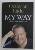 MY WAY de OCTAVIAN RADU , VOLUMUL I , 2020