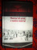 Teatru de arta , o traditie moderna volum coordonat de George Banu ( cartonata )