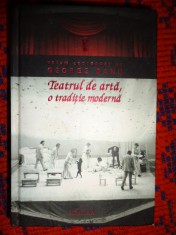 Teatru de arta , o traditie moderna volum coordonat de George Banu ( cartonata )