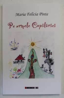 PE URMELE COPILARIEI de MARIA FELICIA PINTE , 2024 foto