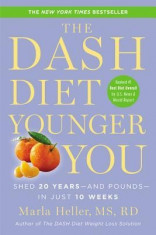 The Dash Diet Younger You: Shed 20 Years--And Pounds--In Just 10 Weeks foto